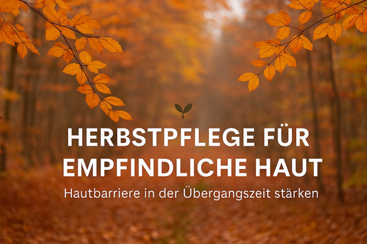 Herbstliches Titelbild mit goldenen Blättern und sanftem Licht, dazu der Text ‚Herbstpflege für empfindliche Haut‘ – Symbol für sanfte Hautpflege im Herbst.