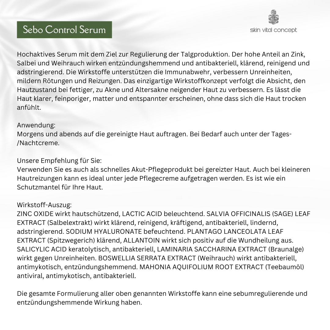 Sebo Control Serum
Mattierendes Serum zur Regulierung von Talgproduktion und Beruhigung von fettiger, zu Akne neigender Haut.